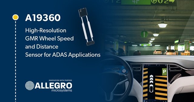 Allegro Announces First-to-Market High-Resolution GMR Wheel Speed and Distance Sensor for ADAS Applications